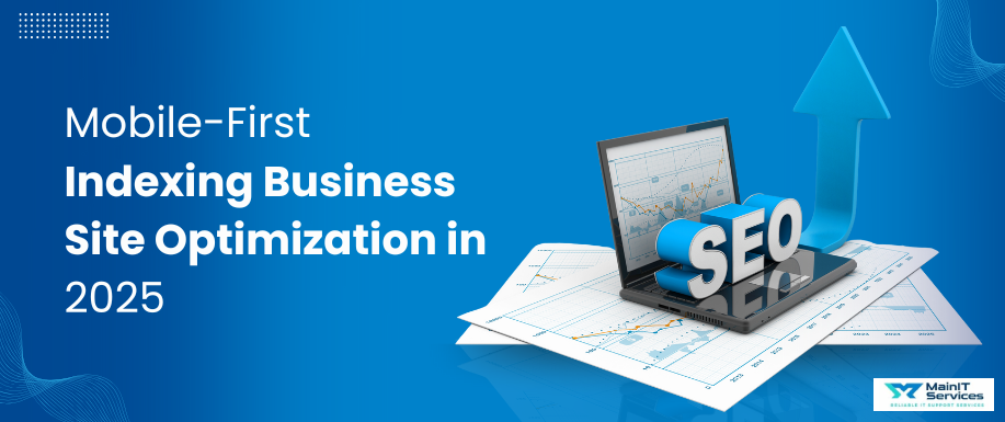 Mobile-First Indexing Business Site Optimization in 2025